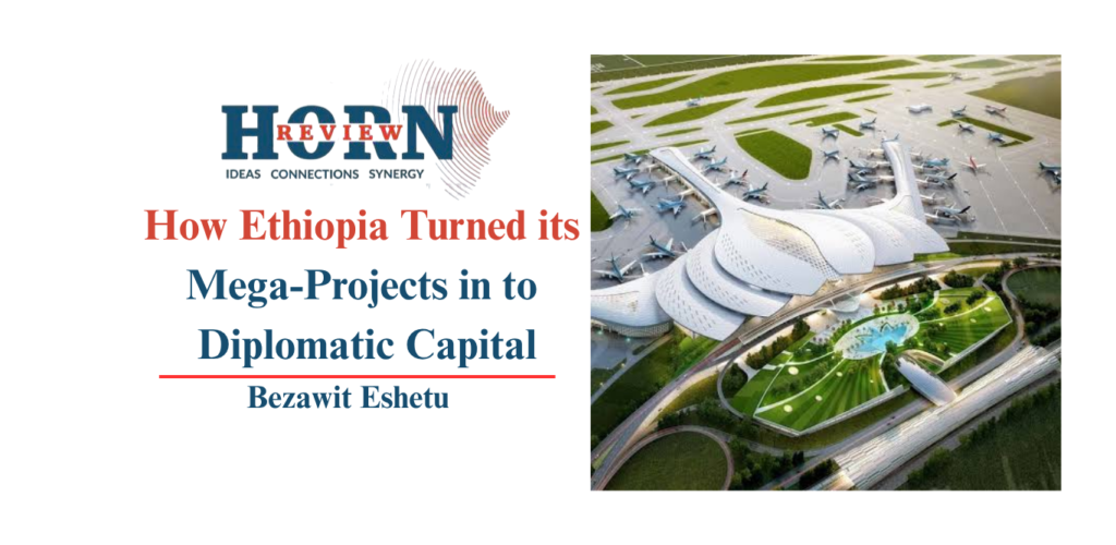 Ethiopia’s Mega-Projects: Building Power Through Diplomacy