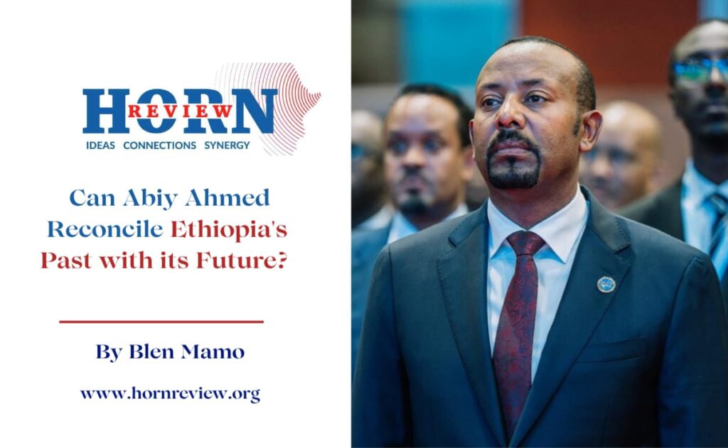 Ethiopia’s Path Forward: Bridging Past and Future Under Abiy Ahmed