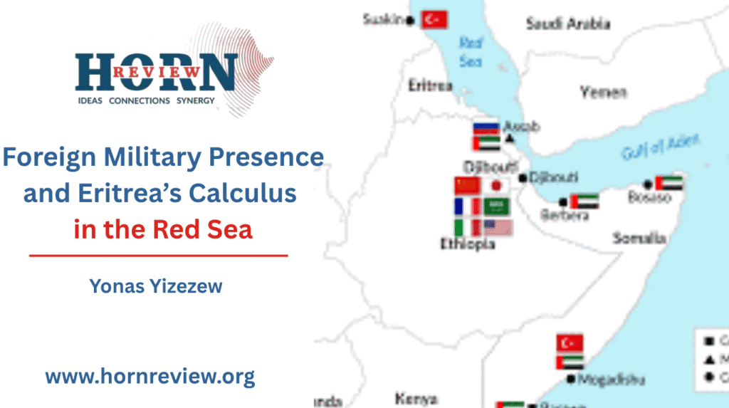 Eritrea’s Strategy in the Red Sea: Navigating Foreign Military Influence Eritrea's Strategy in the Red Sea: Navigating Foreign Military Influence