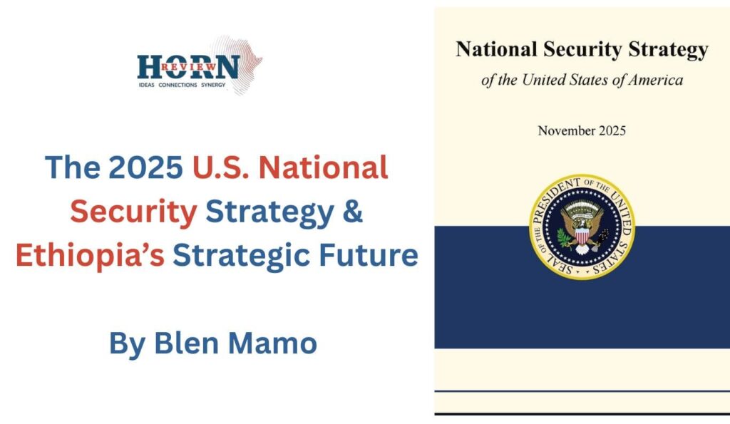 U.S. National Security Strategy 2025 and Ethiopia’s Future: Insights from the Horn Review