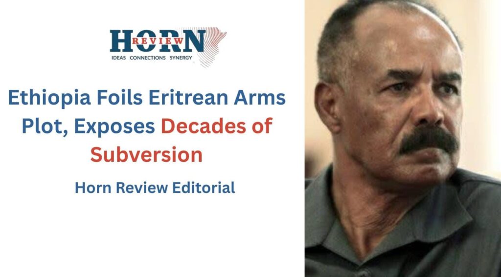 Ethiopia Unveils Eritrean Arms Scheme, Revealing Years of Deception