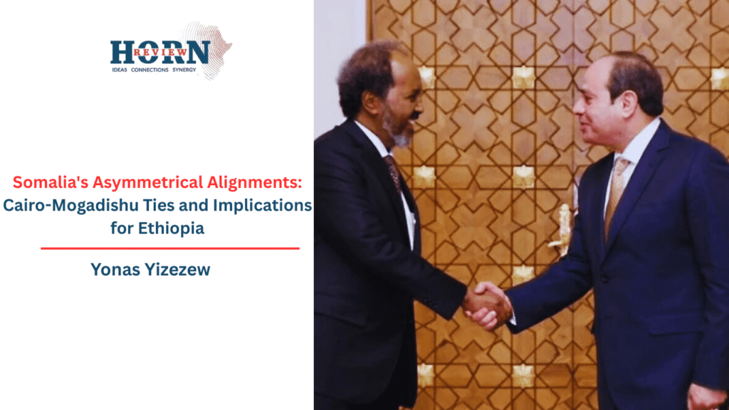 Cairo-Mogadishu Relations and Their Impact on Ethiopia