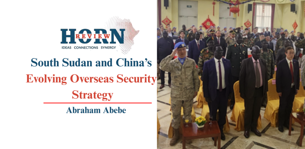 China’s Security Shift in South Sudan: A New Era in the Horn