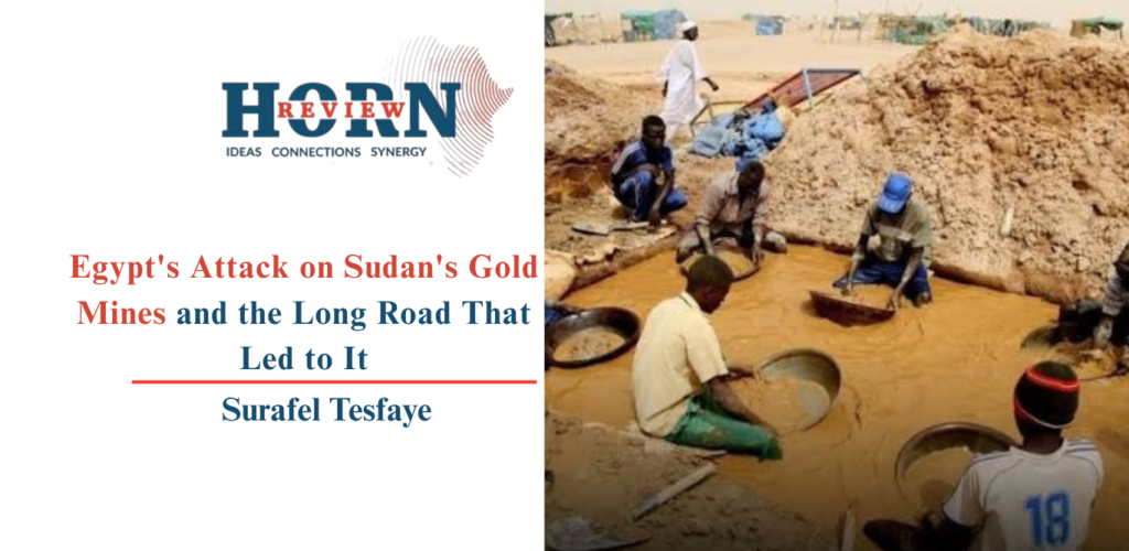 Egypt Strikes Sudan’s Gold: The Long Road to Conflict