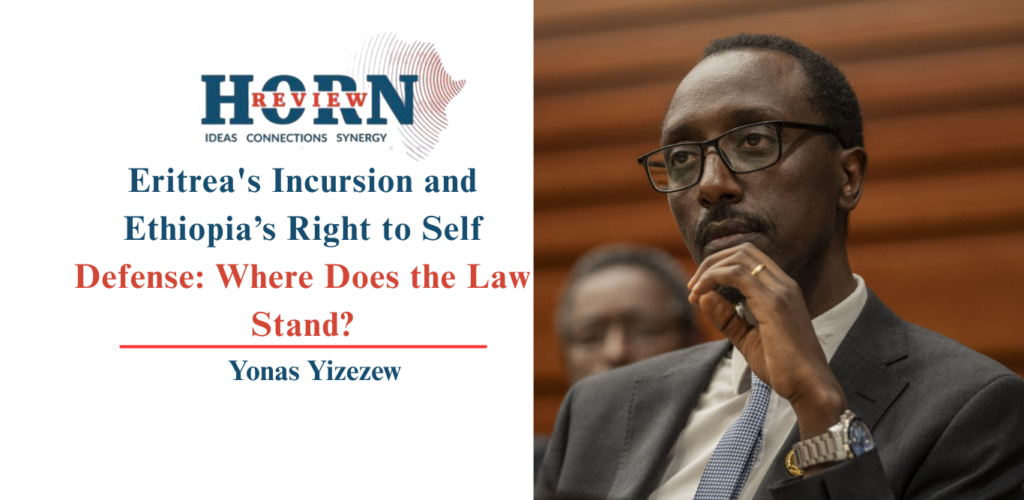 Eritrea’s Incursion: Testing Ethiopia’s Right to Self-Defense Under International Law