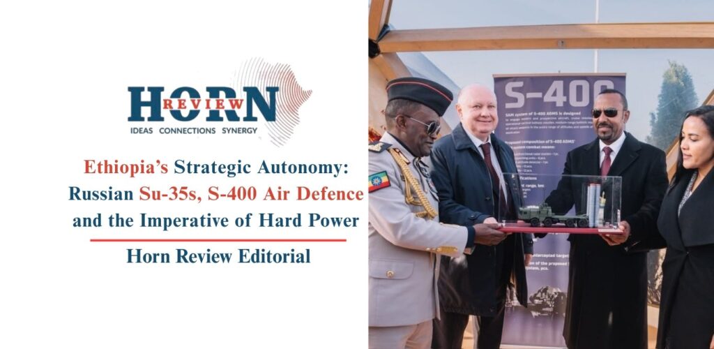 Ethiopia’s Power Play: Su-35s, S-400s, and the Quest for Strategic Autonomy