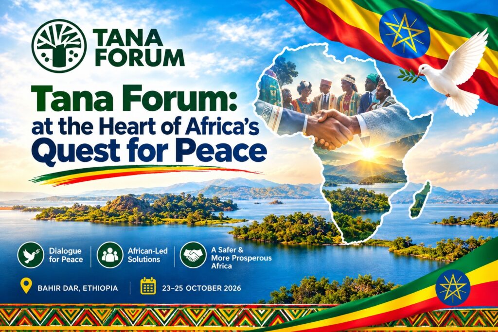 Tana Forum: Centering Ethiopia in Africa’s Peace Mission